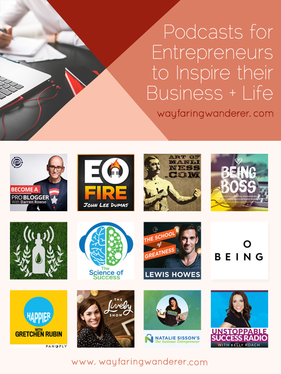 Podcasts For Entrepreneurs To Inspire Their Business + Life - Wayfaring ...