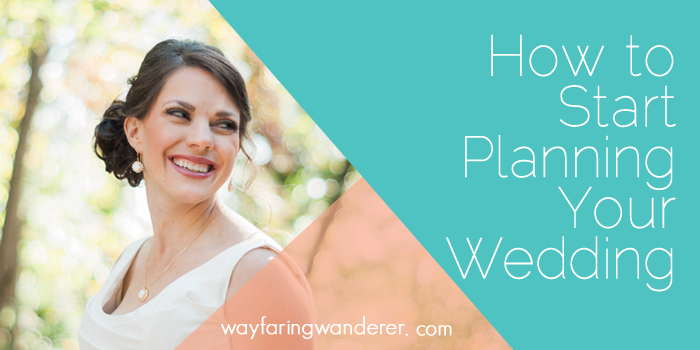 How To Start Your Wedding Planning